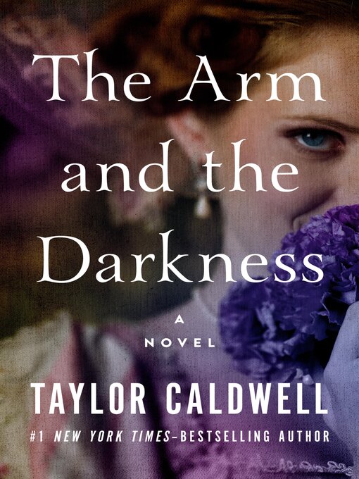 Title details for The Arm and the Darkness by Taylor Caldwell - Available